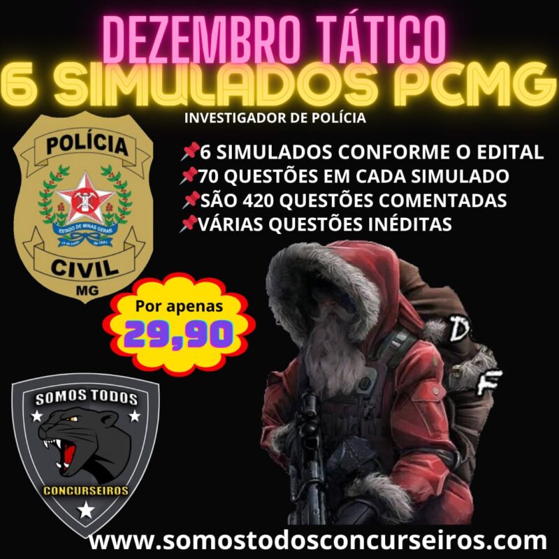 DEZEMBRO TÁTICO, 6 SIMULADOS PARA PCMG, CARGO INVESTIGADOR, POR 29,90.